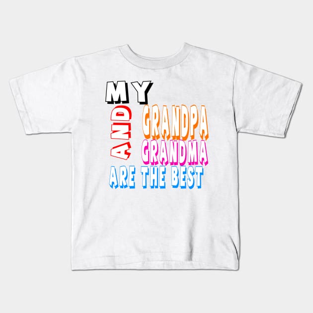 my grandma and grandpa are the best Kids T-Shirt by sarahnash